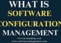 What is Software Configuration Management