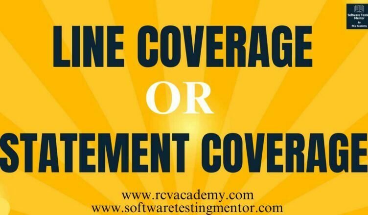 Line Coverage or Statement Coverage
