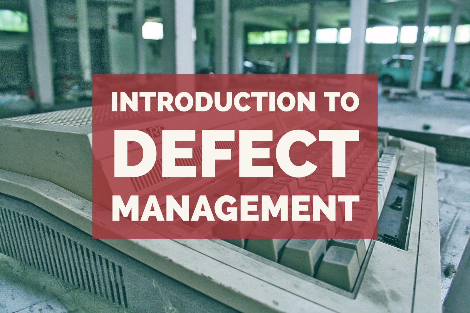 Introduction to Defect Management