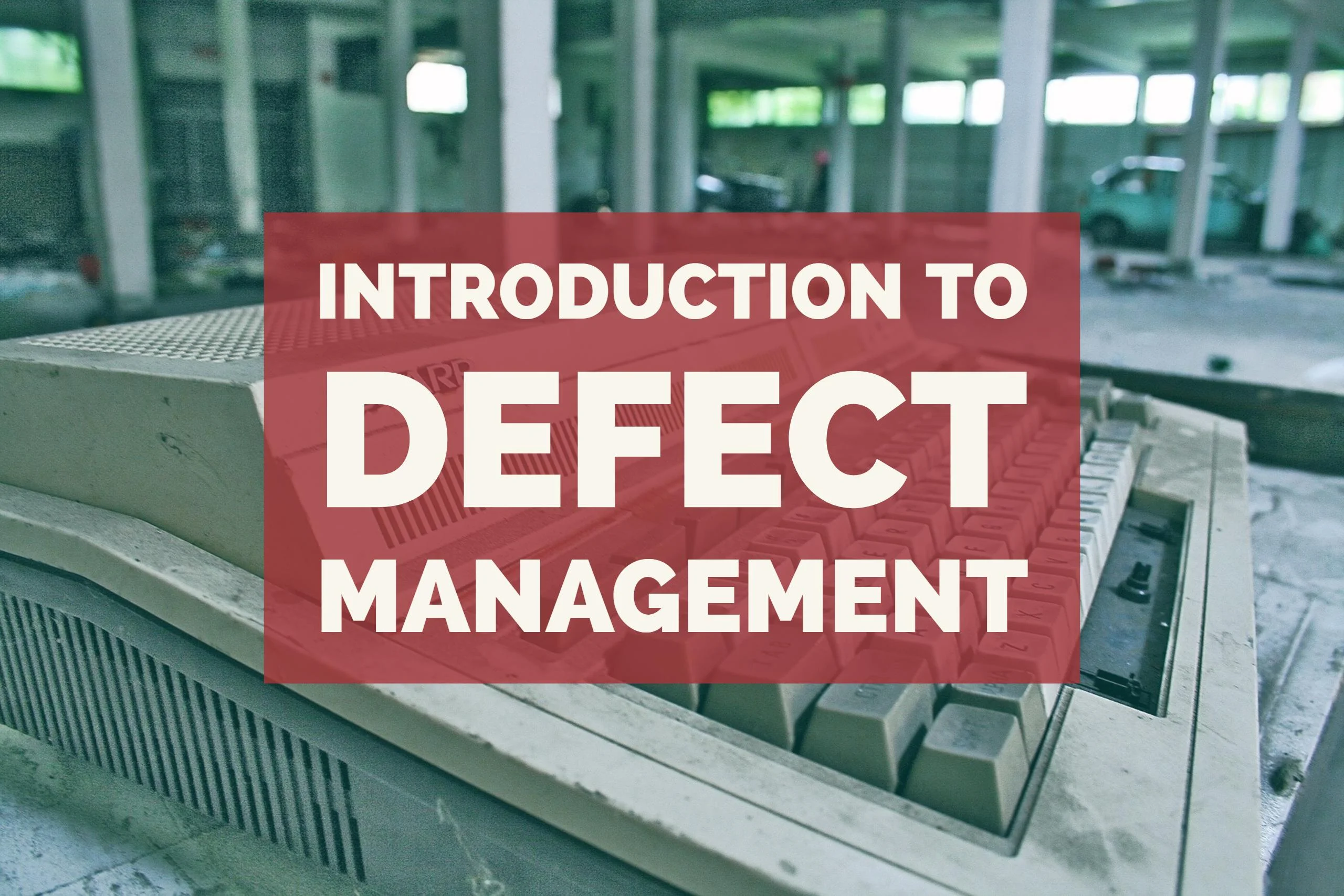 Introduction to Defect Management