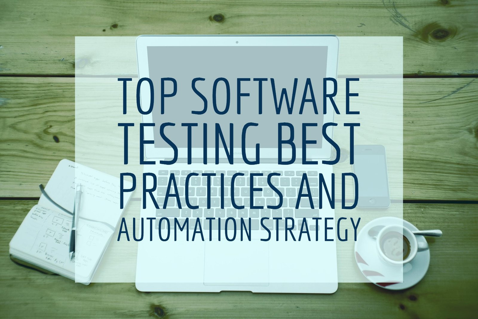 Top Software Testing Best Practices and Automation Strategy