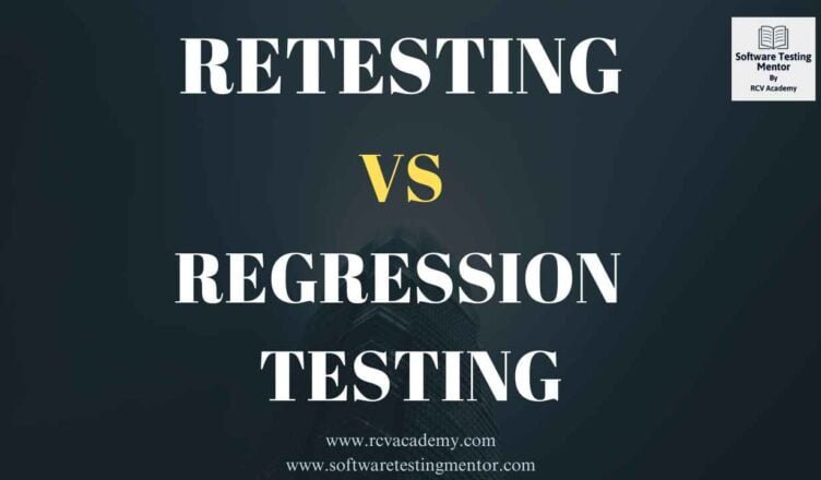Retesting Vs Regression Testing