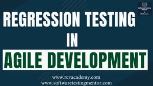 Regression Testing in Agile Development