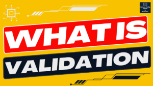 What is Validation